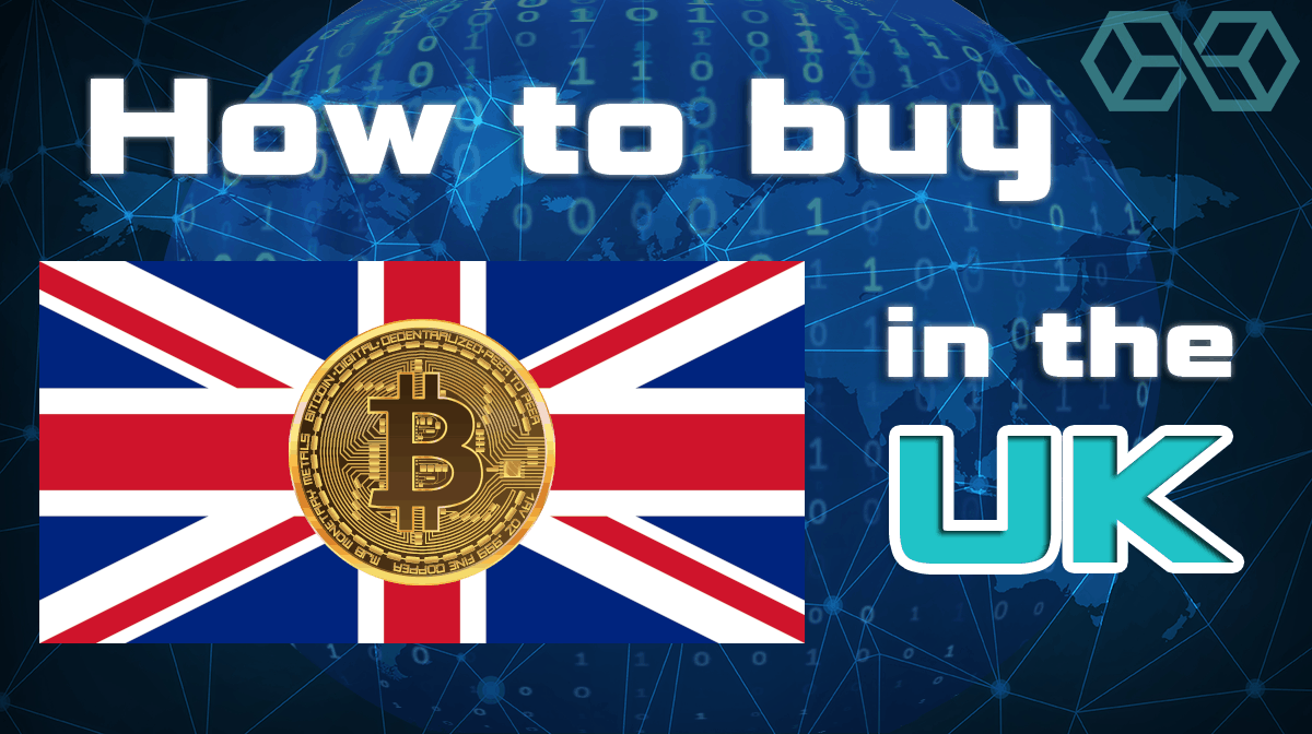 How to Buy Bitcoin in the UK [2020] Top 3 Exchanges