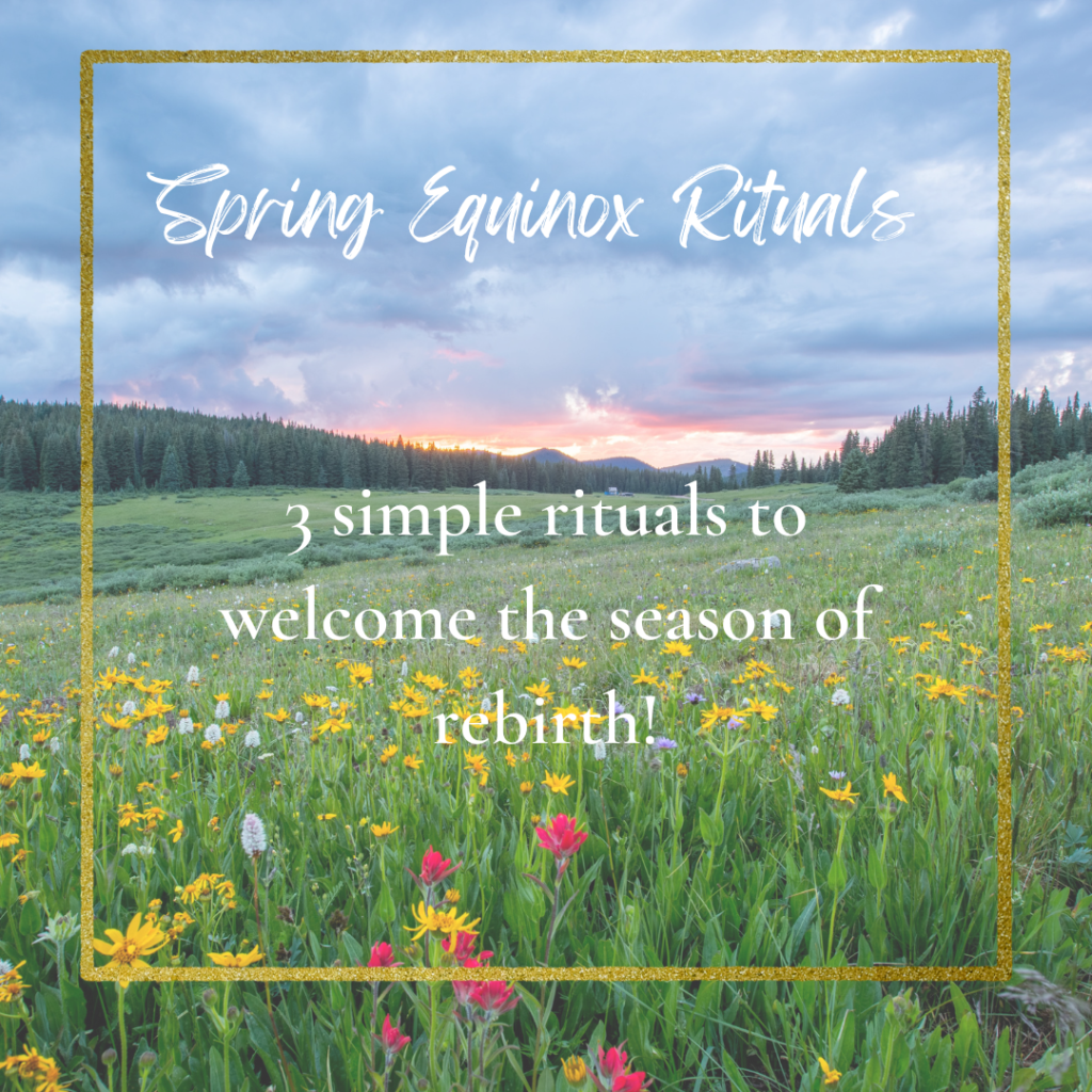 Spring Equinox Sacred Rituals to the Season of Rebirth! Bloom Burst