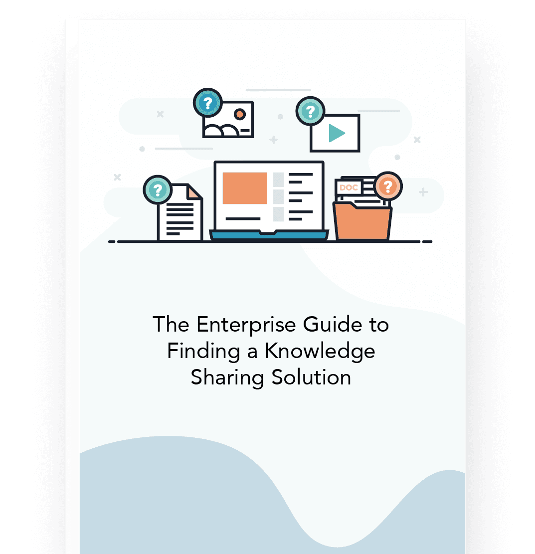 The Enterprise Guide to Finding a Knowledge Sharing Solution Bloomfire