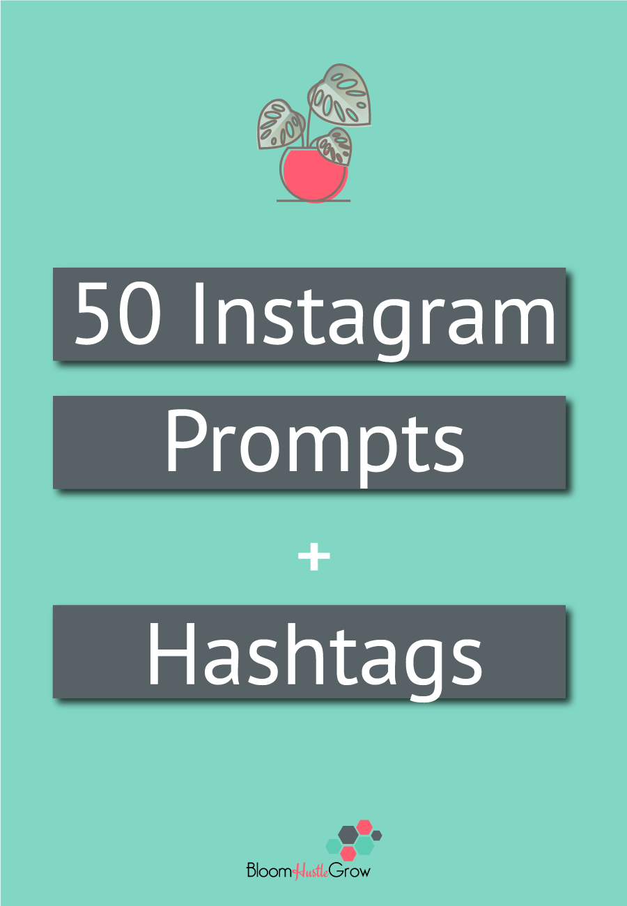 25 Instagram Prompts For Your Business with Hashtags Bloom Hustle Grow