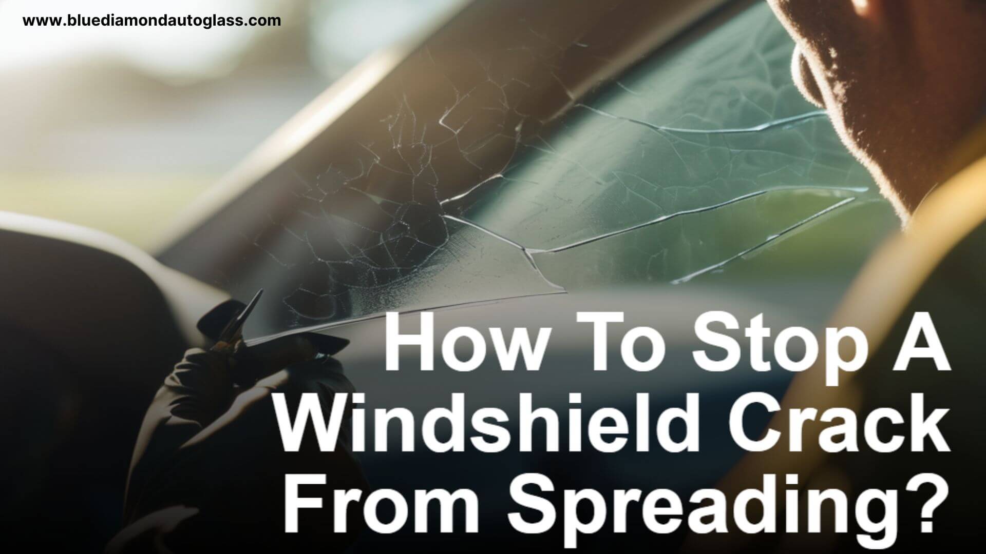 How To Stop A Windshield Crack From Spreading?