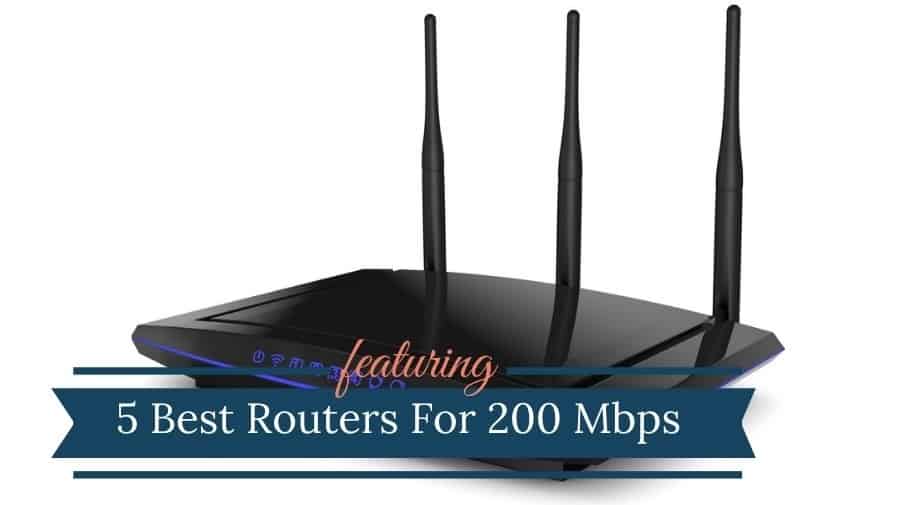 Best Router For 200Mbps (2022) 200 Mbps Routers