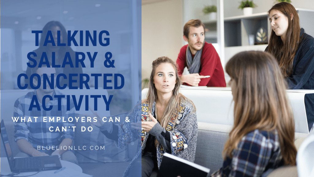 Talking Salary & Concerted Activity What Employers Can and Can’t Do