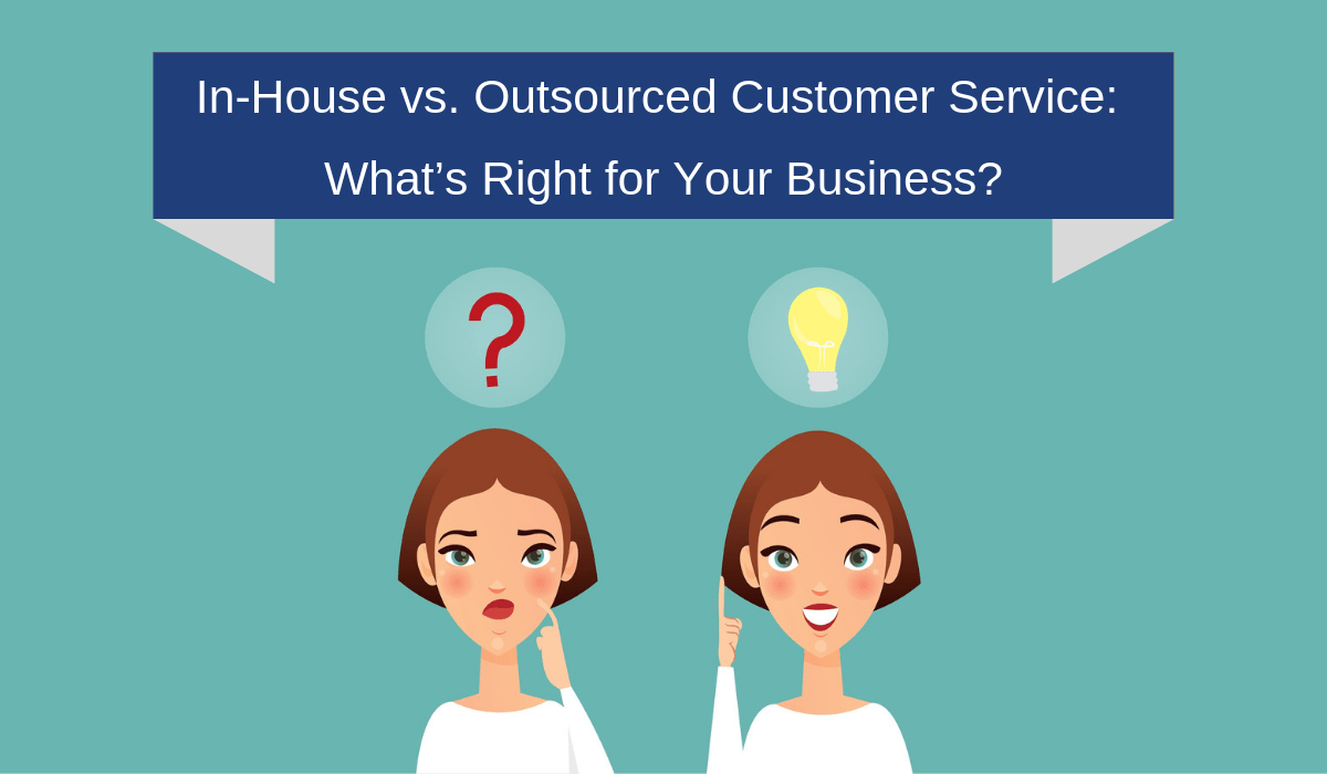 InHouse vs Outsourced Customer Service What’s Right for Your Business