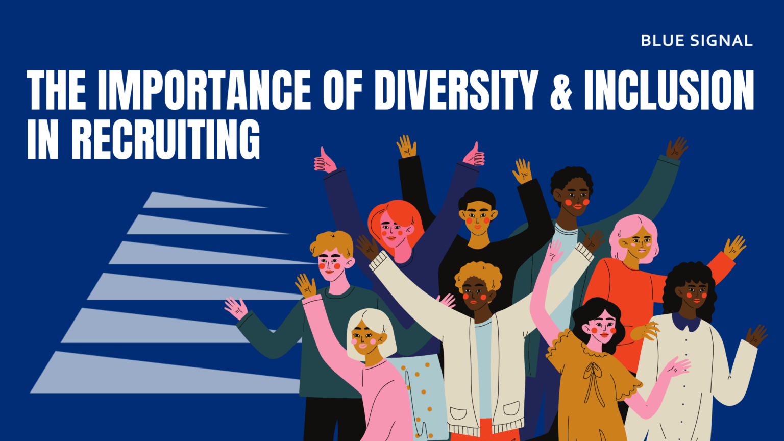 The Importance of Diversity & Inclusion in Recruiting Blue Signal Search