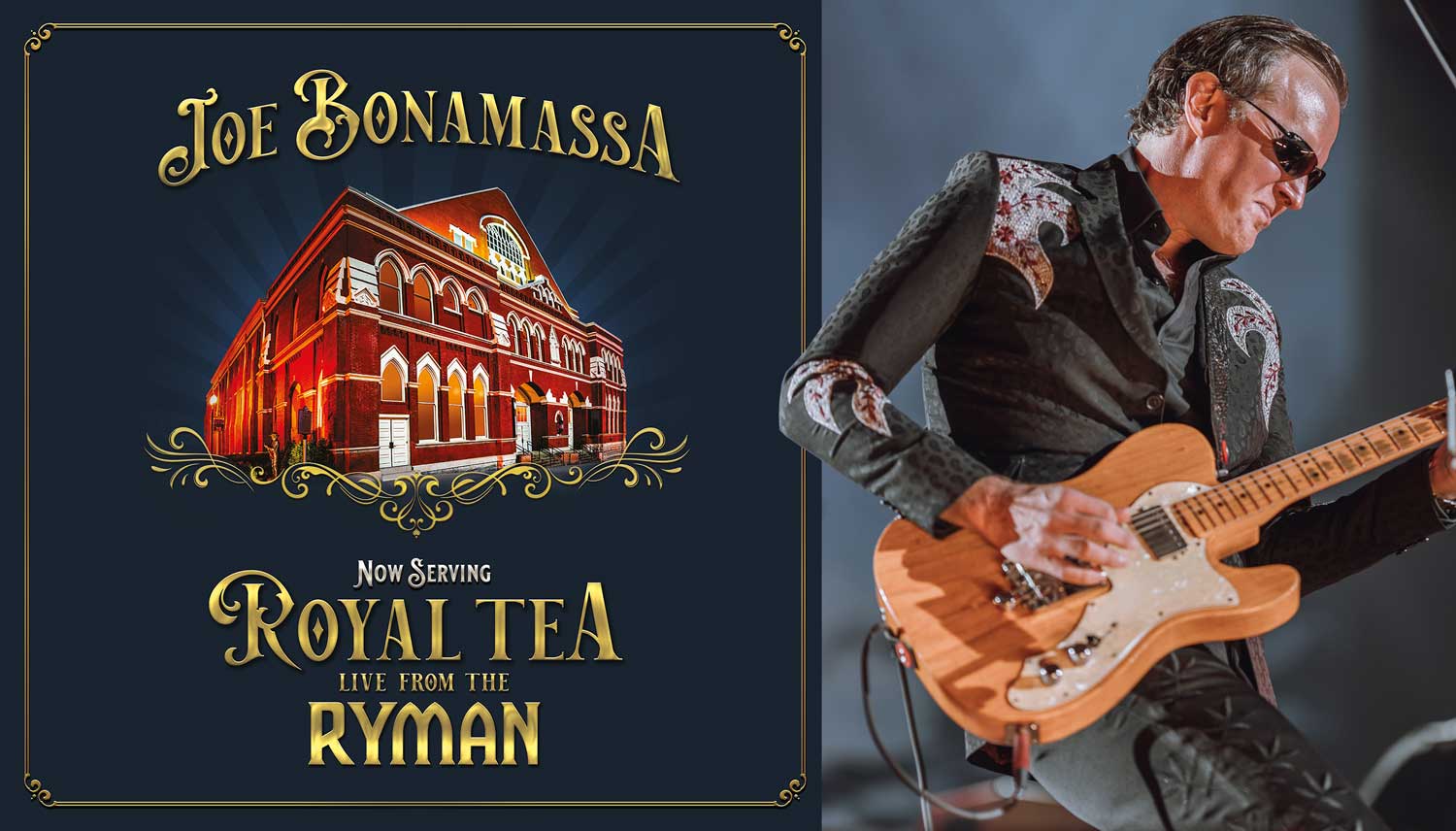 JOE BONAMASSA’S “NOW SERVING ROYAL TEA LIVE FROM THE RYMAN” Blues
