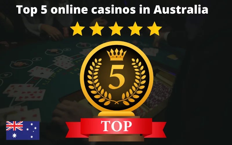 Top 5 online casinos in Australia Online Casino Reviews