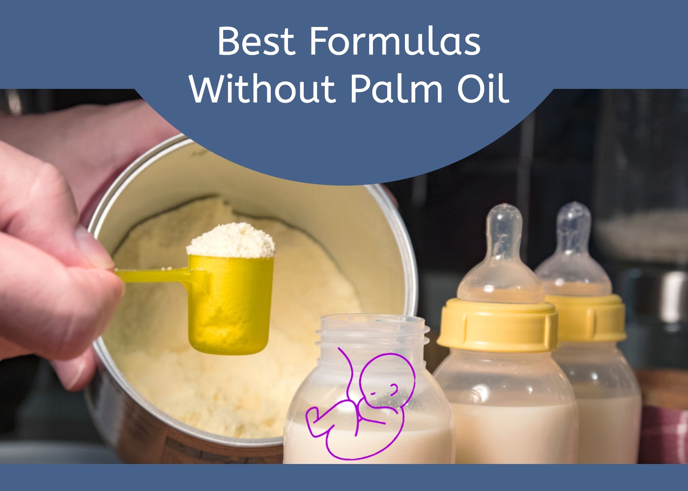 6 Best Formulas Without Palm Oil Don’t Risk Your Baby’s Health