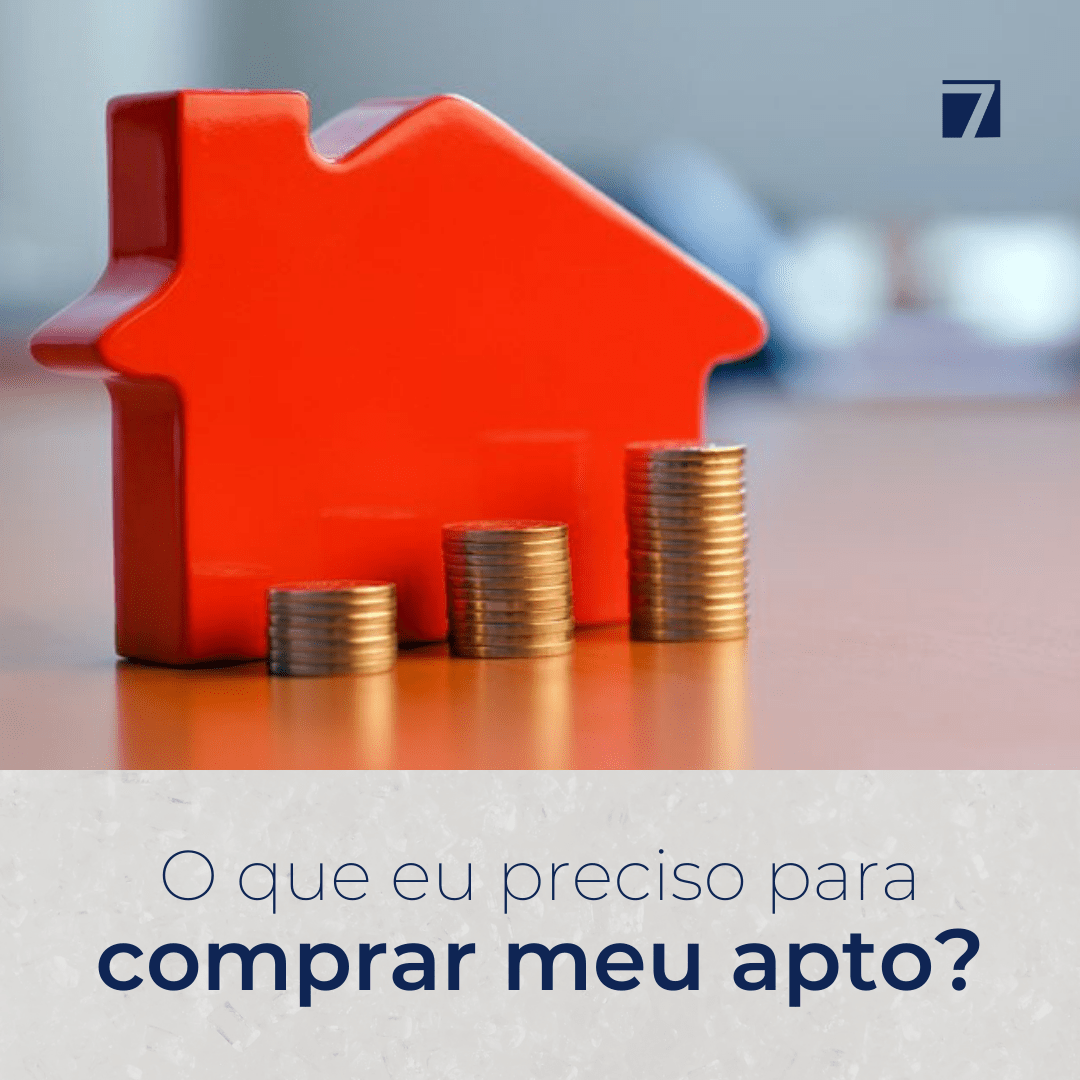 O que eu preciso para comprar meu apartamento? • BM7 Construtora