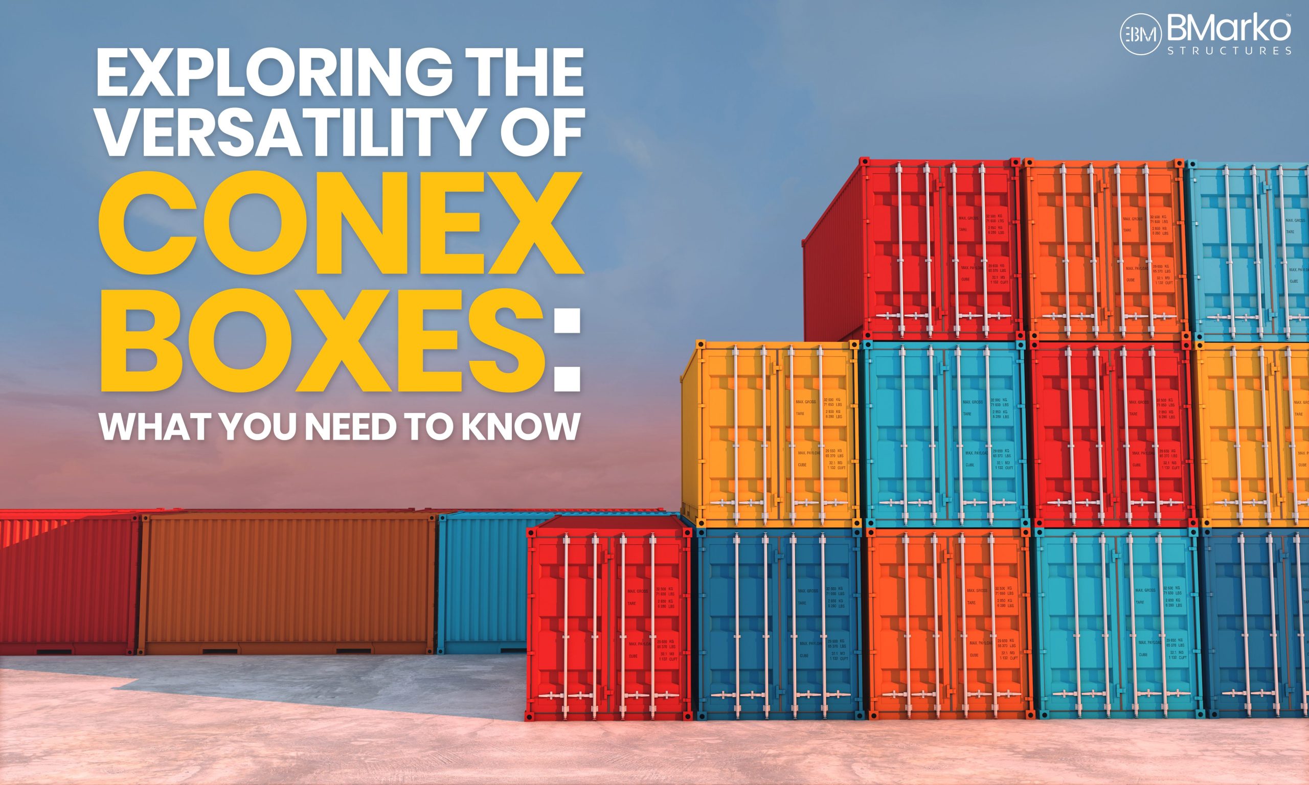 Exploring the Versatility of Conex Boxes What You Need to Know BMarko™