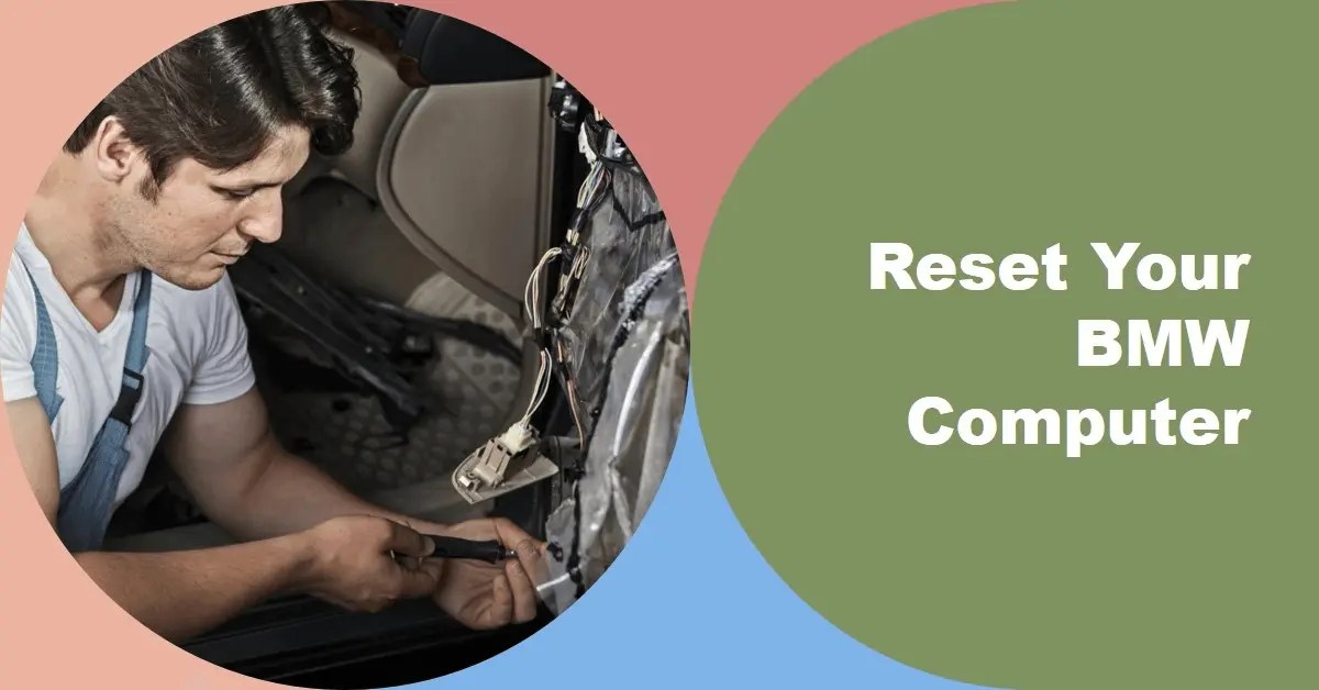 Resetting Your BMW Computer: When And How