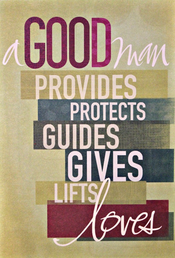 My Father Taught Me How To Recognize A Good Man, And This