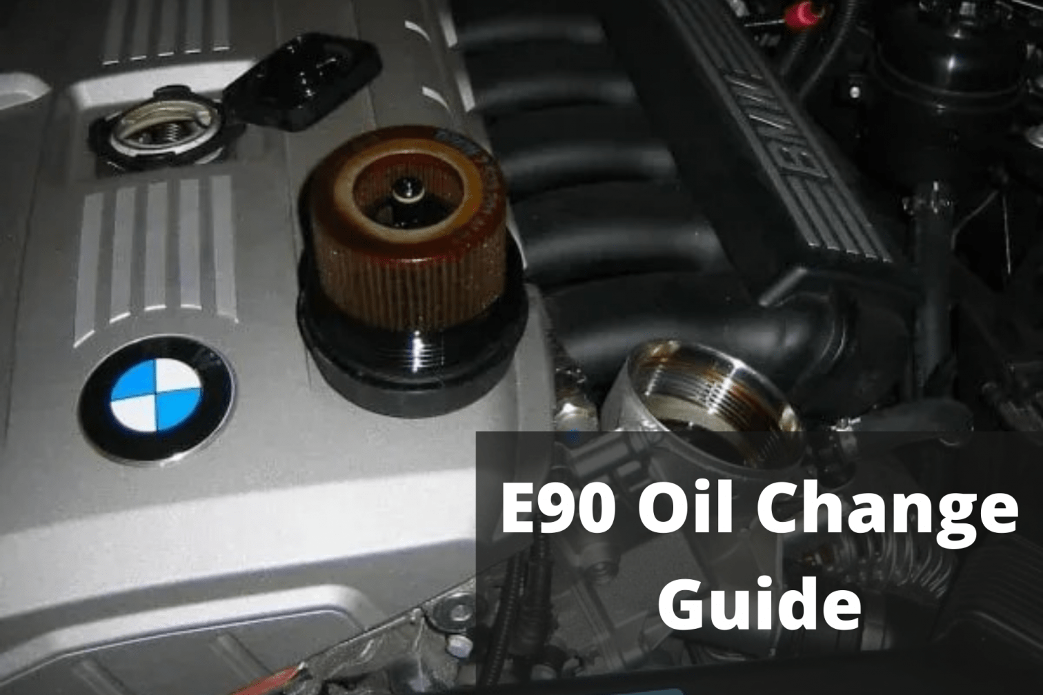 BMW E90 Oil Change and Oil Filter Replacement Guide