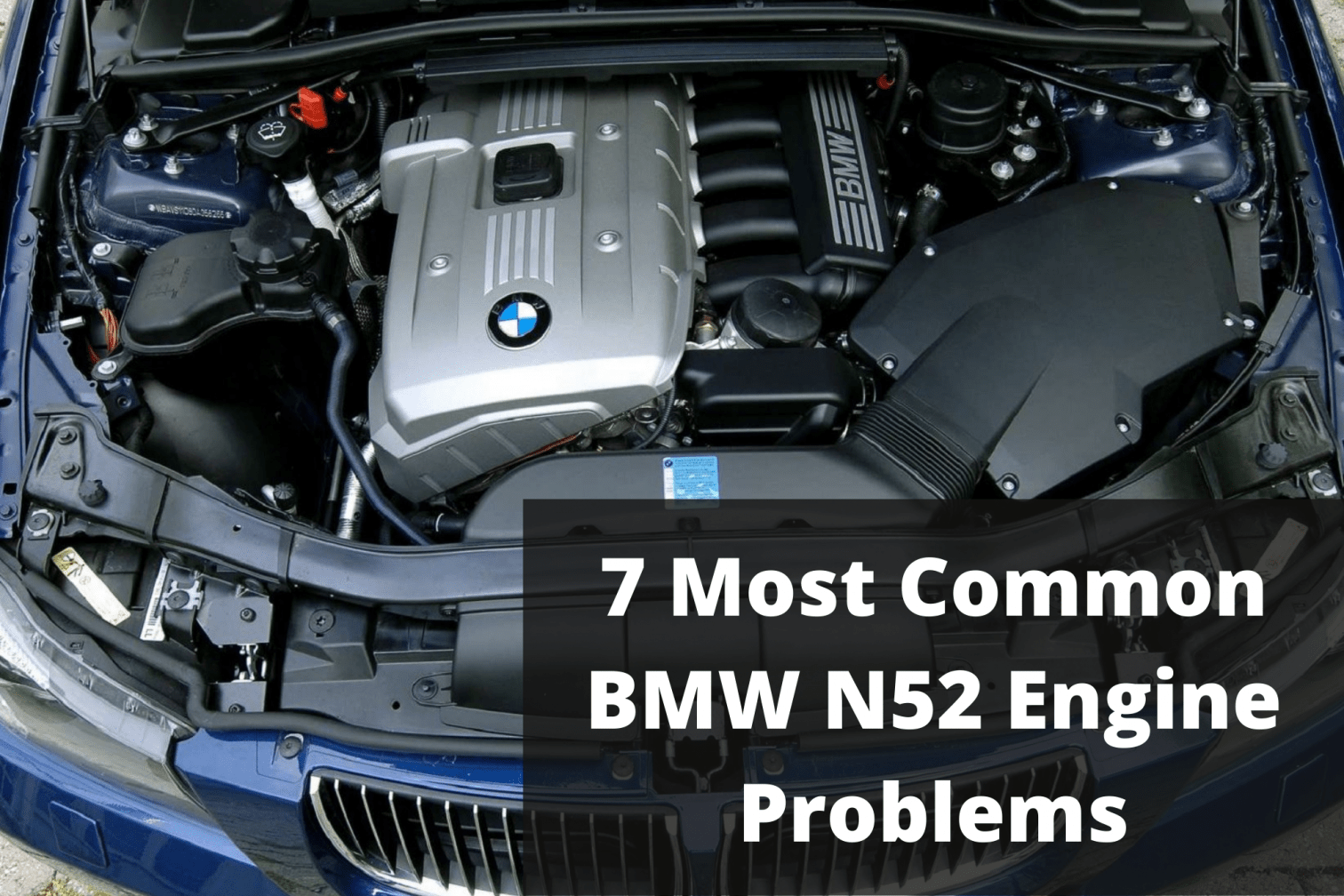 The 7 Most Common BMW N52 Engine Problems