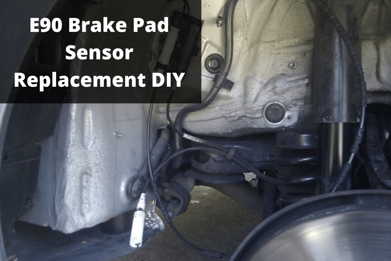 BMW E90 Brake Pad Sensor Replacement DIY
