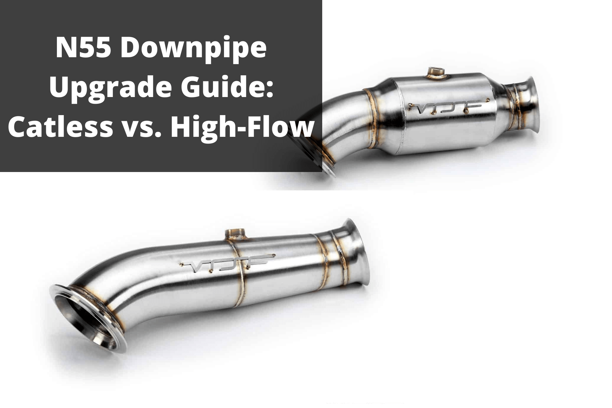 BMW N55 Downpipes Guide Catless vs. HighFlow Best N55 Downpipe