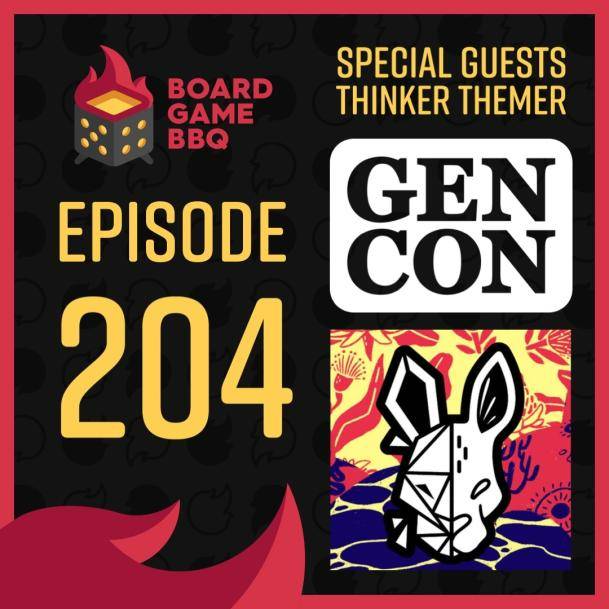 204 GenCon Recap with Thinker Themer Board Game BBQ