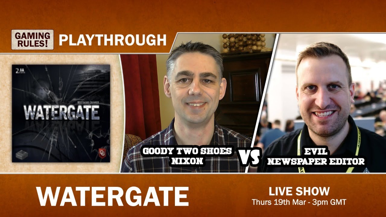 Watergate Playthrough. Gaming Rules! vs AireCon Boardgame Stories