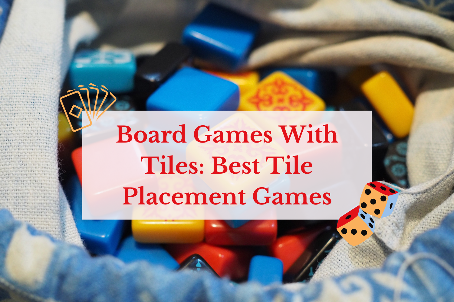 Board Games With Tiles Best Tile Placement Games