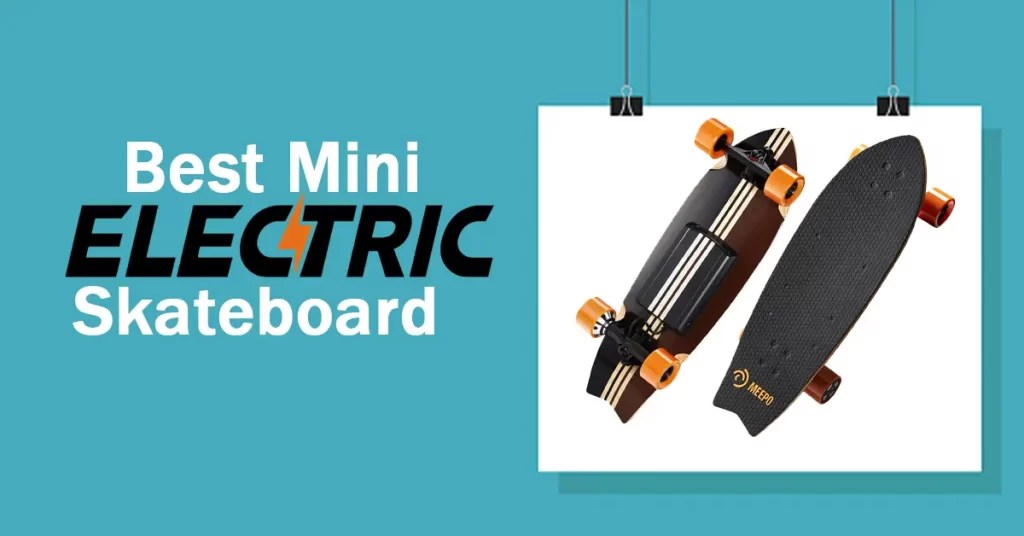 Top 7 Best Mini Electric Skateboard Tested In 2024