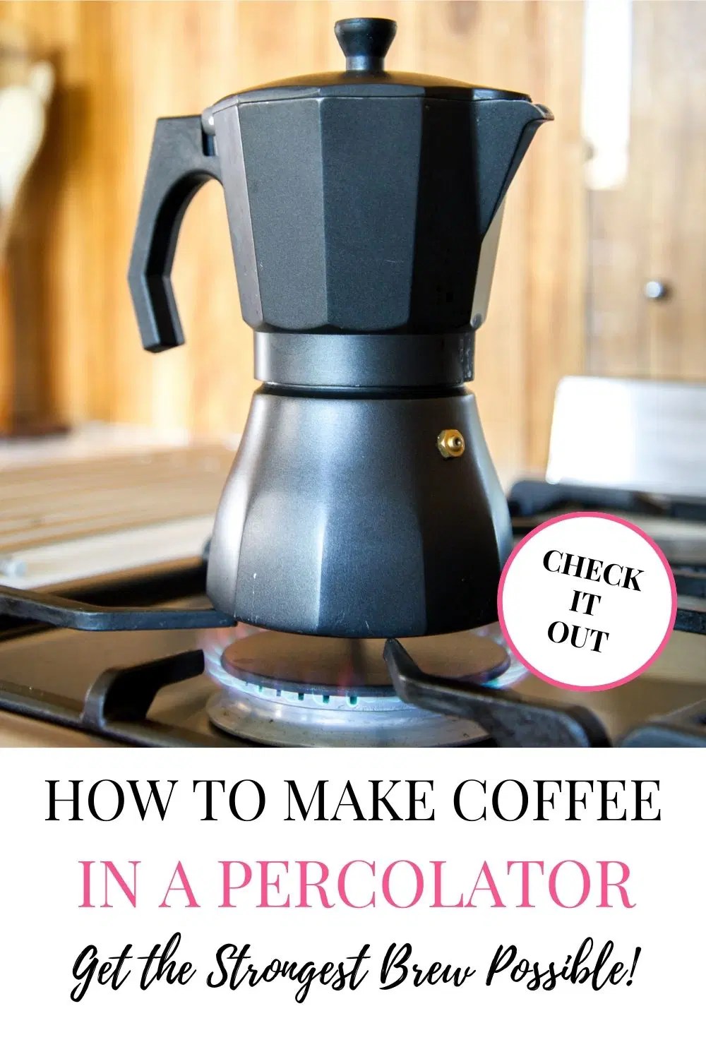 How To Make Coffee In A Percolator Get The Strongest Brew Possible