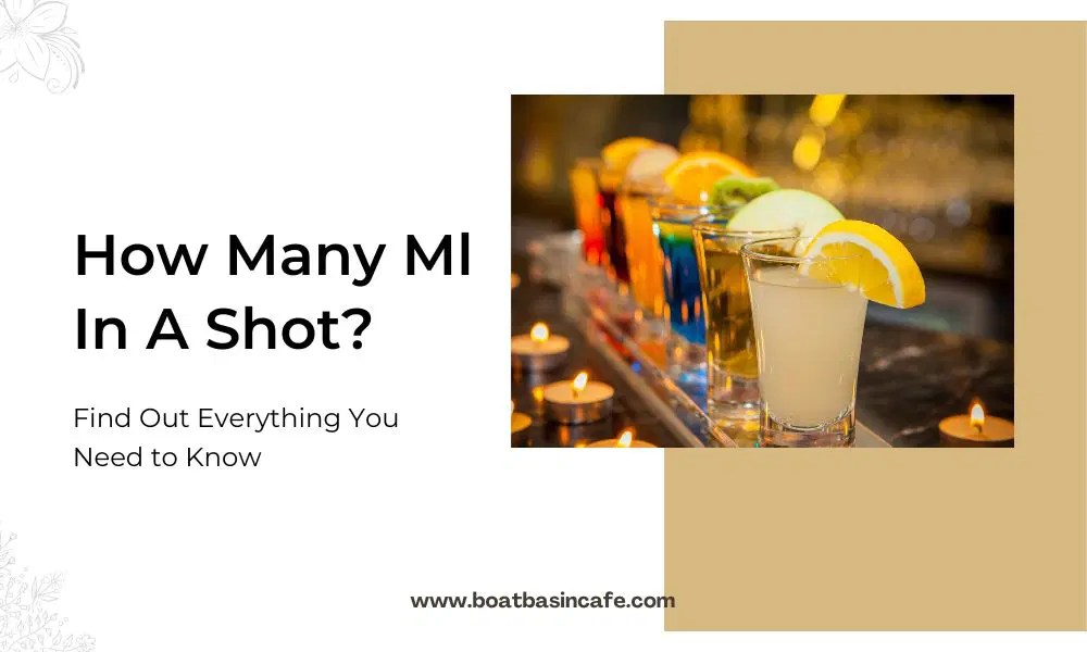 How Many Ml In A Shot? Find Out Everything You Need To Know • BoatBasinCafe