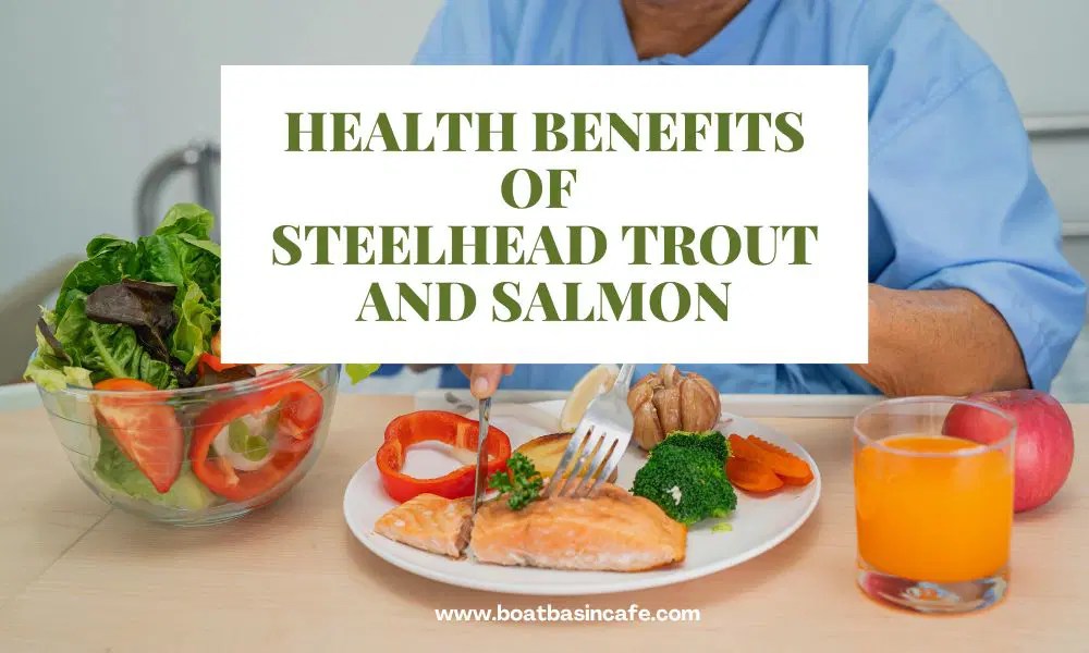 Steelhead Trout Vs Salmon Nutrition Which Is Healthier? • BoatBasinCafe