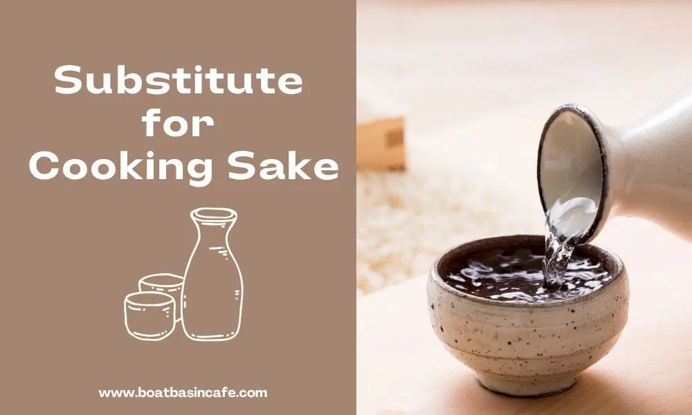 Comprehensive Guide To Substituting Cooking Sake In Recipes Boat