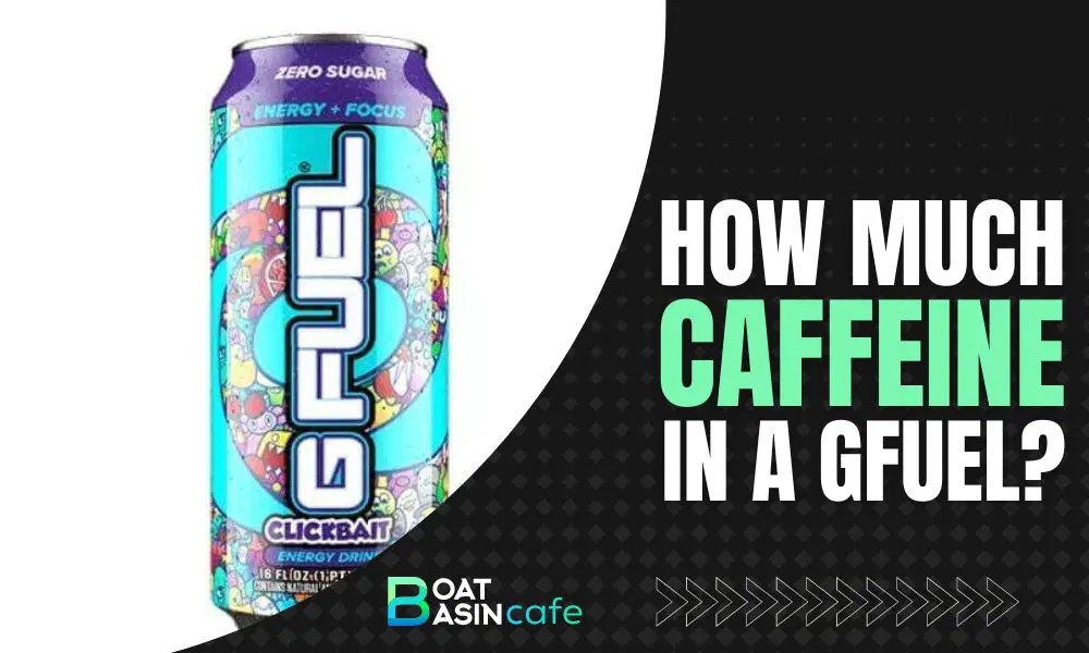 How Much Caffeine In A Scoop Of GFuel?A Comprehensive Guide • BoatBasinCafe