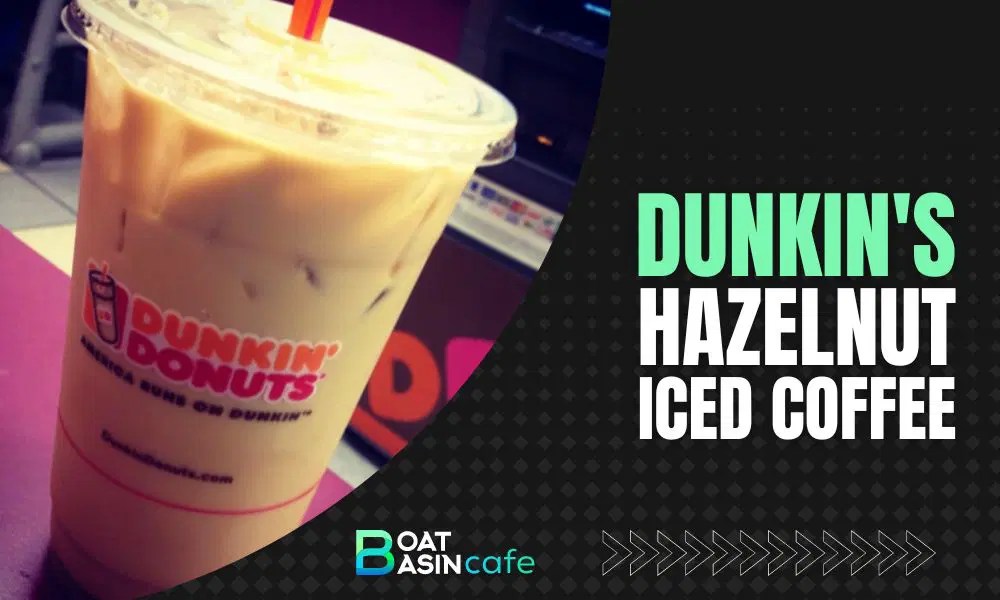 Refreshing Dunkin Hazelnut Iced Coffee Review, Recipe, And Pairing