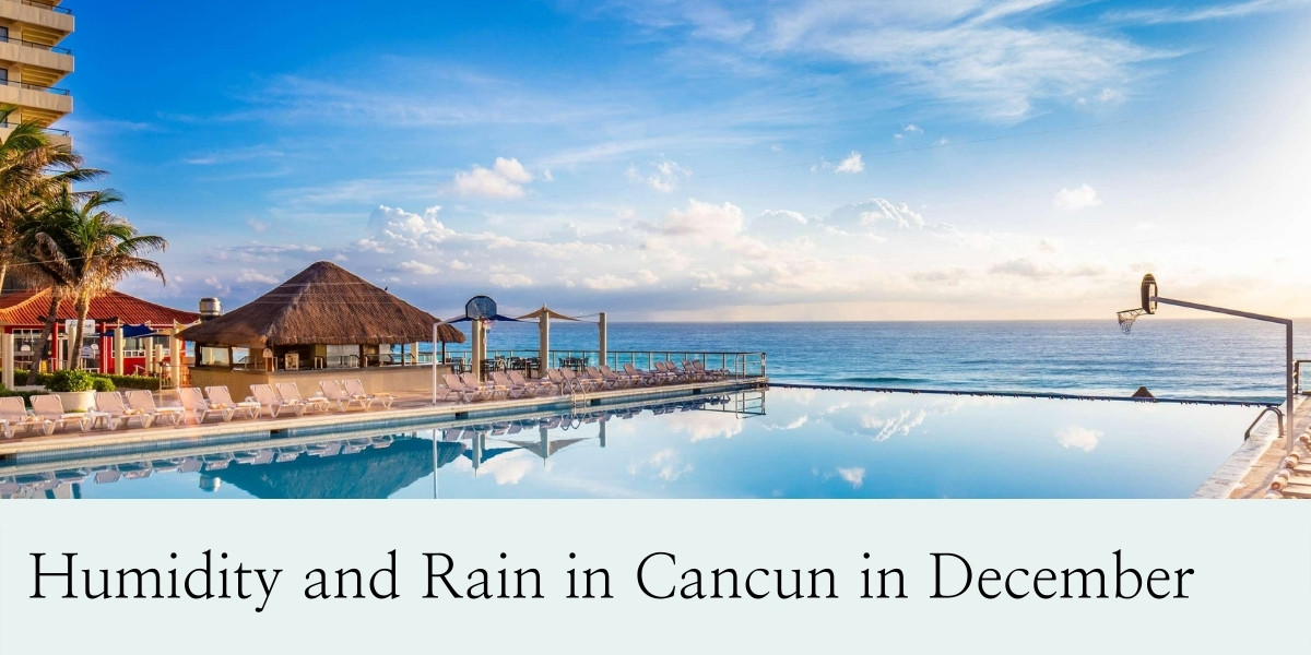 Cancun Weather in December [2021]