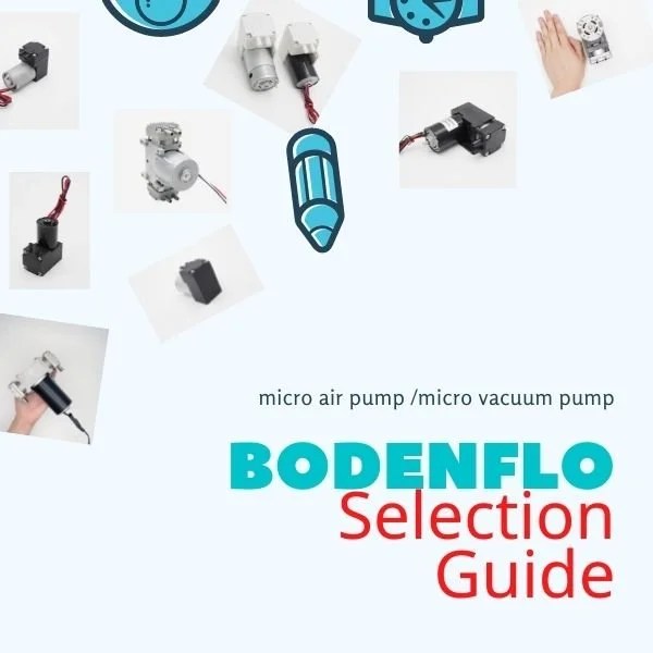 Micro Vacuum Pump and Micro Air Pump Selection Guide BODENFLO
