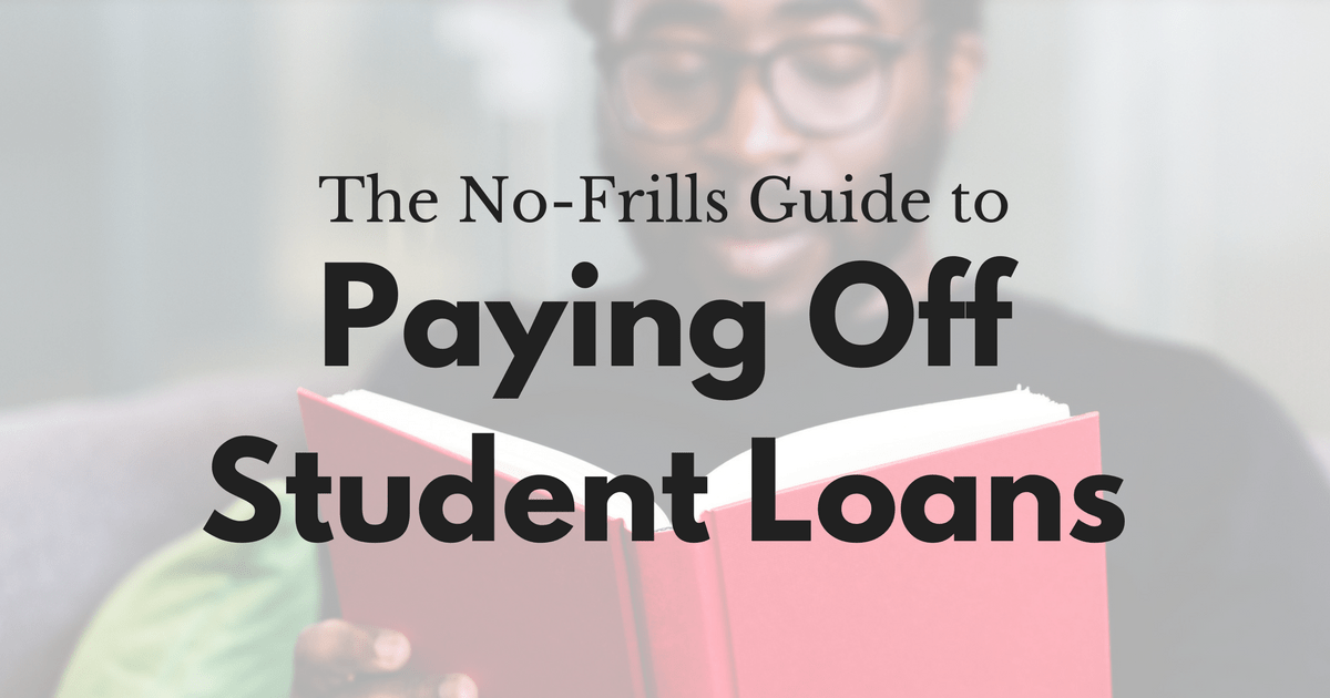 The NoFrills Guide to Paying off Student Loans