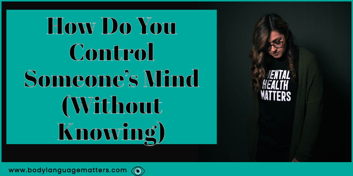 How Do You Control Someone’s Mind (Mind Control)
