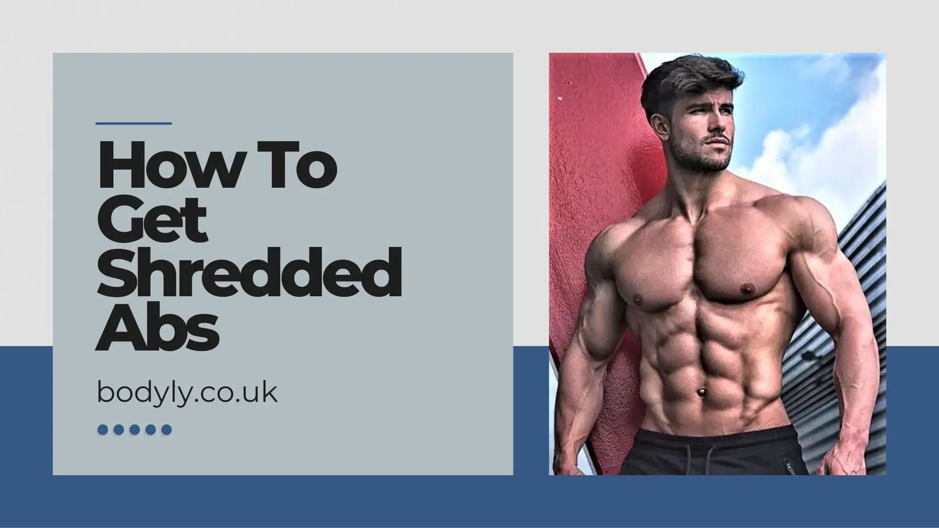 How To Get Shredded Abs Bodyly