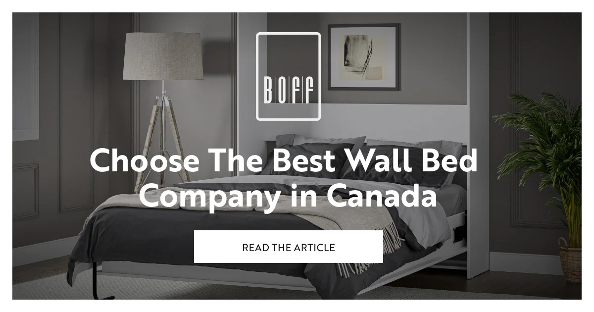 Choose The Best Wall Bed Company in Canada B.O.F.F Wall Beds! Boff
