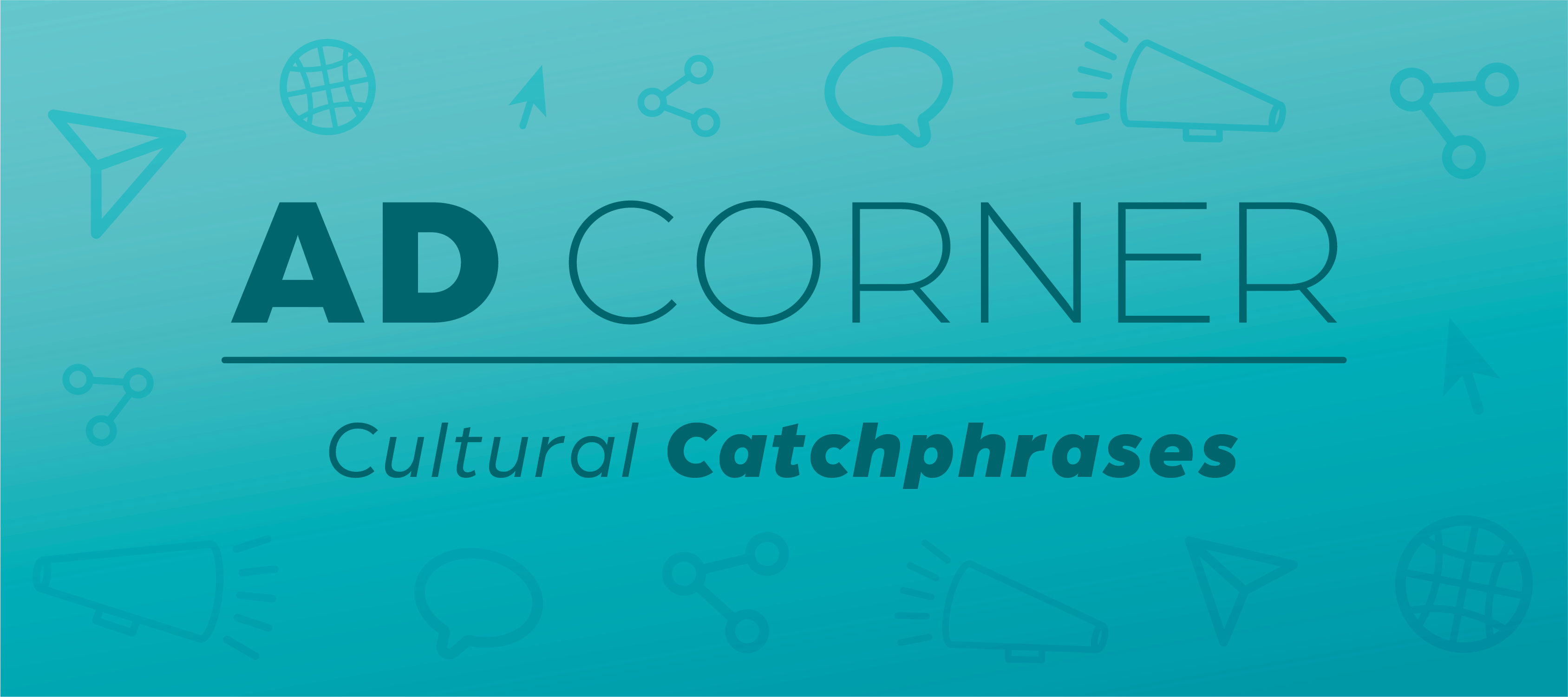 Cultural Catchphrases — Bold River Marketing