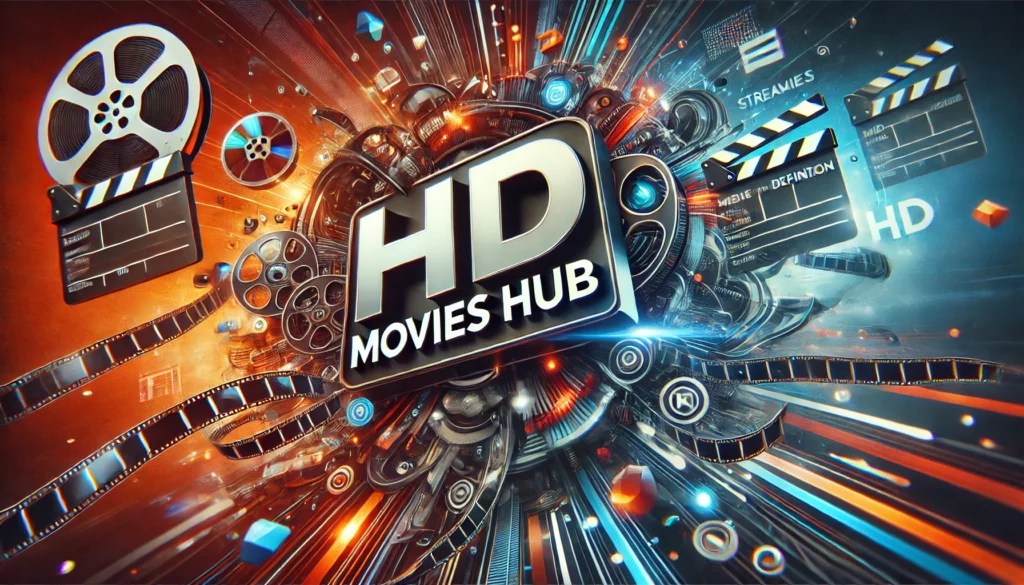 HDMoviesHub 2024 Ultimate Free Movie Download Site Fast & Safe!
