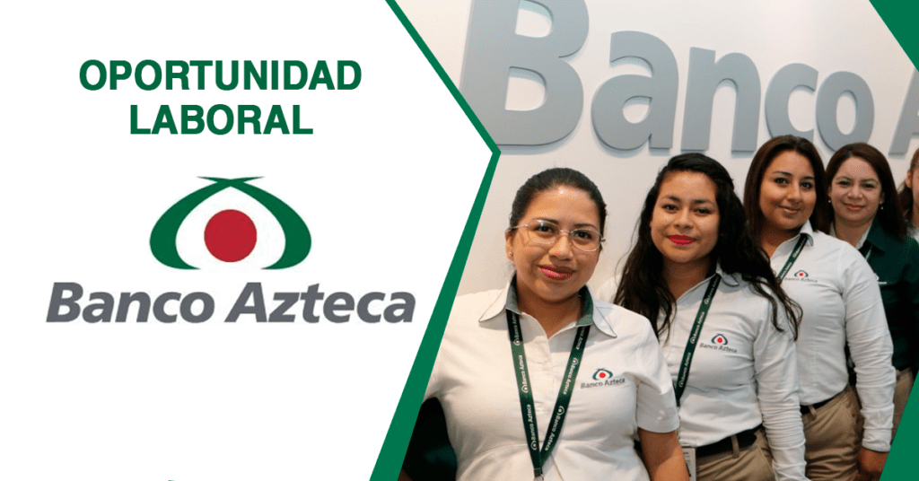Empleos Banco Azteca solicita personal para sus