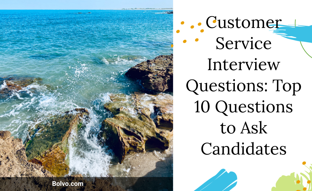 Customer Service Interview Questions Top 10 Questions to Ask