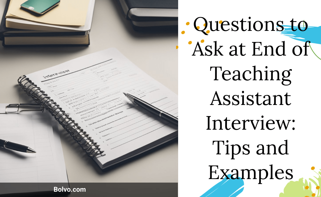 Questions to Ask at End of Teaching Assistant Interview Tips and