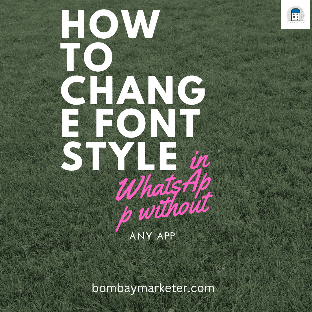 How To Change Font Style In WhatsApp Without Any App Easy Steps