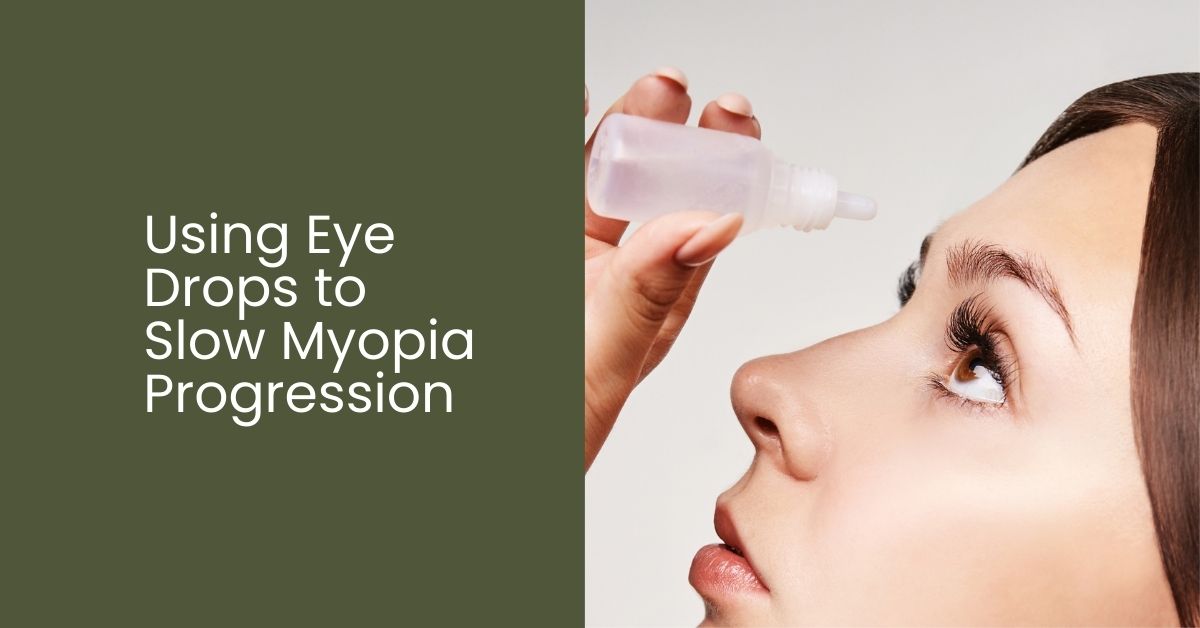 Using Eye Drops to Slow Myopia Progression Boneham Optometrist