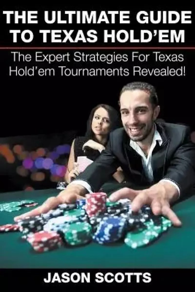 The Ultimate Guide To Texas Holdem Scotts Jason