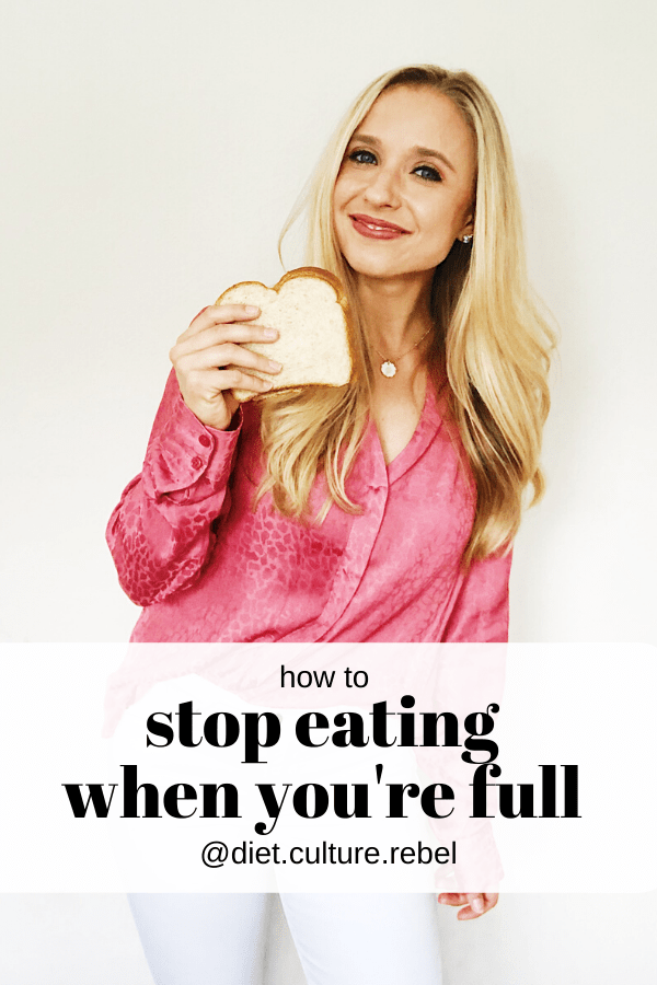 Stop Eating When You're Full Diet Culture Rebel