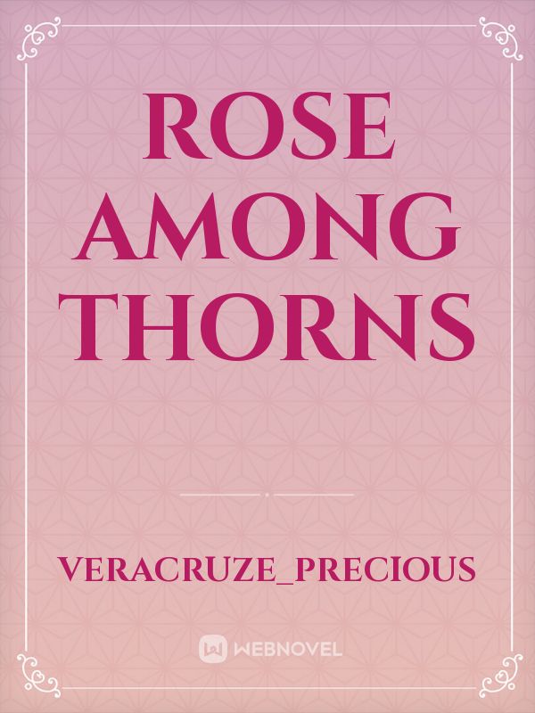 ROSE AMONG THORNS Novel Read Free novel