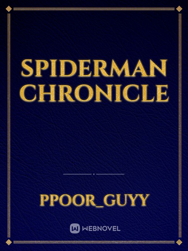 spiderman chronicle Fanfic Read Free novel