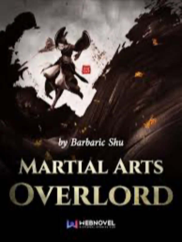 The Martial Arts Overlord Fanfic Read Free Novel