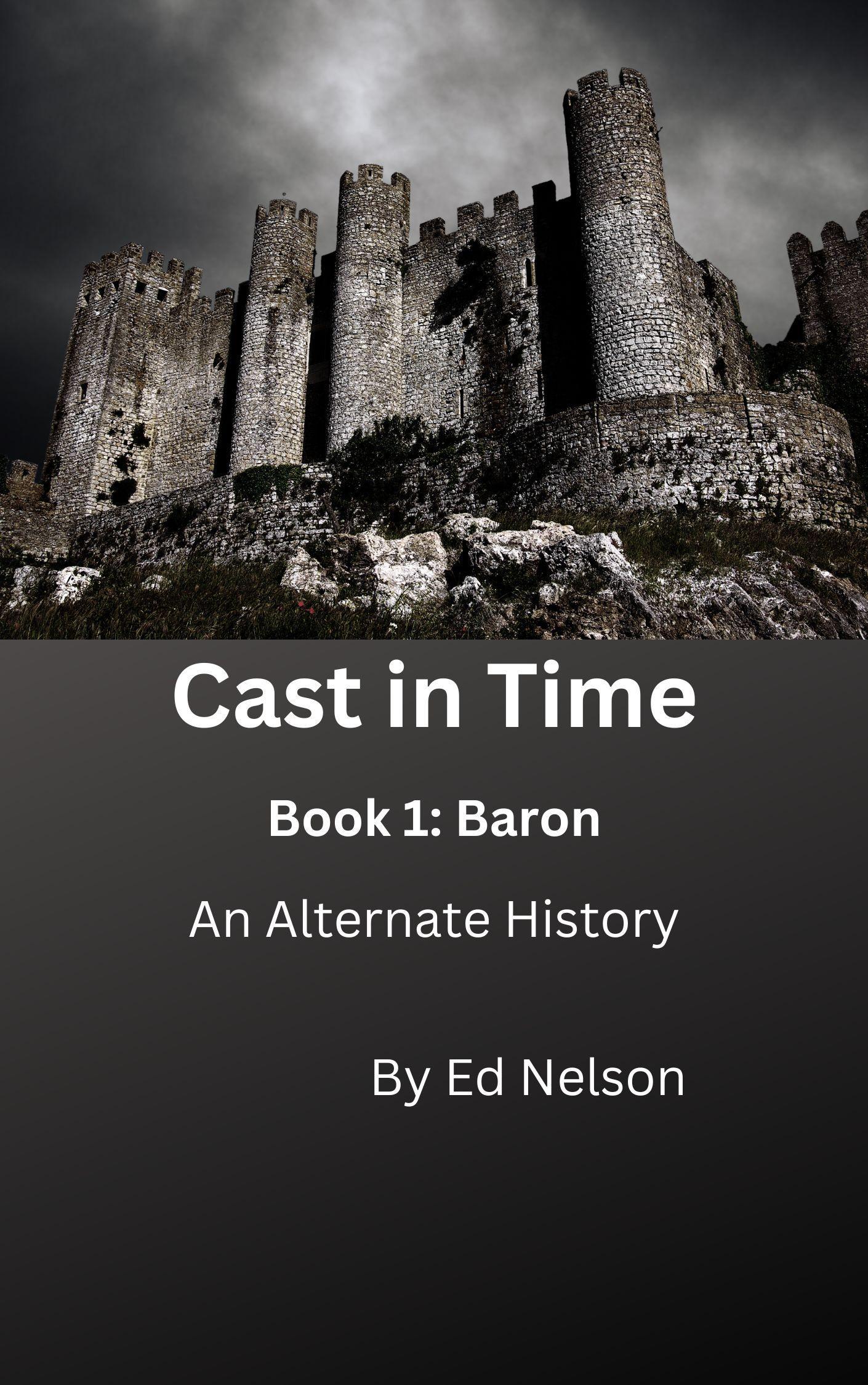 Book Cast in Time Book 1 Baron by Ed & Carol Nelson