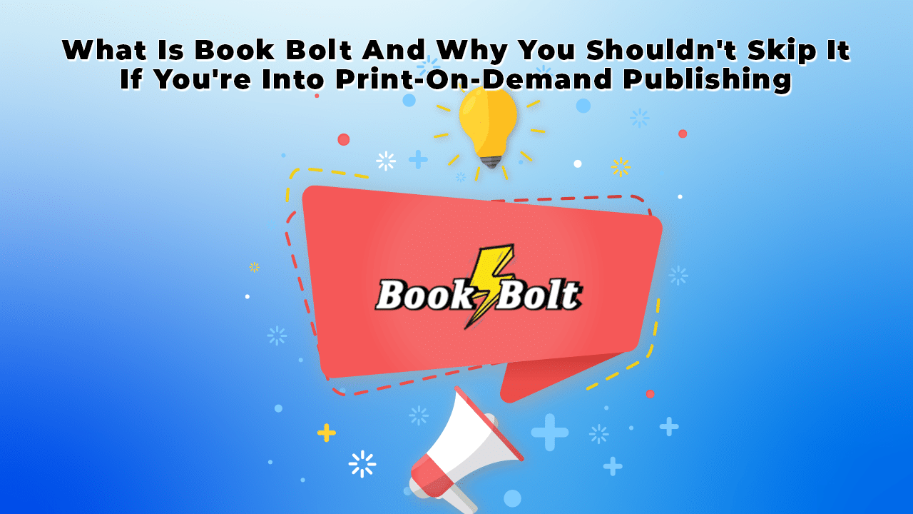 What Is Book Bolt And Why You Shouldn't Skip It If You're Into PrintOn